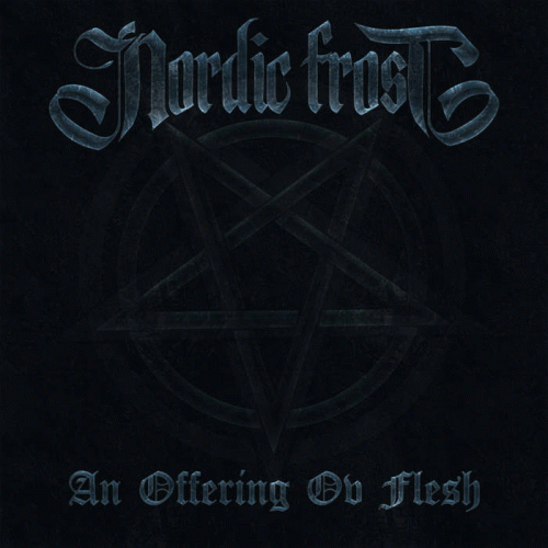 Nordic Frost : An Offering ov Flesh